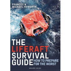 The Liferaft Survival Guide: How to Prepare for the Worst