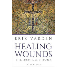 Healing Wounds: The 2025 Lent Book