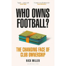 Who Owns Football?: The Changing Face of Club Ownership