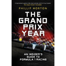 The Grand Prix Year: An Insider's Guide to Formula 1 Racing