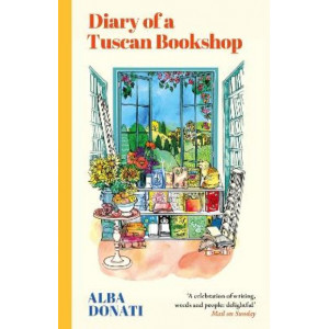 Diary of a Tuscan Bookshop: The heartwarming story that inspired a nation, now an international bestseller
