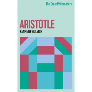 The Great Philosophers: Aristotle