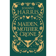 Maiden, Mother, Crone: A Collection