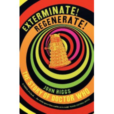 Exterminate/Regenerate: The Story of Doctor Who