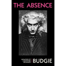 The Absence: Memoirs of a Banshee Drummer