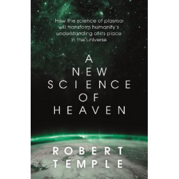 New Science of Heaven: How the new science of plasma physics is shedding light on spiritual experience, A