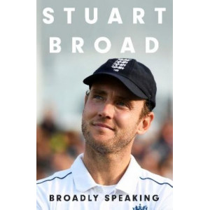 Stuart Broad: Broadly Speaking
