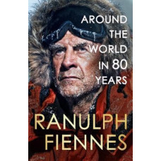 Around the World in 80 Years: A Life of Exploration