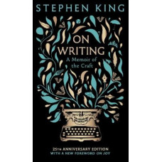 On Writing: A Memoir of the Craft: 25th Anniversary Edition