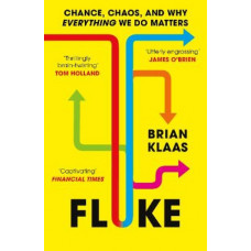 Fluke: Chance, Chaos, and Why Everything We Do Matters