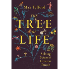 The Tree of Life: Solving Science's Greatest Puzzle