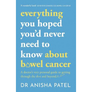 Everything You Hoped You'd Never Need to Know About Bowel Cancer
