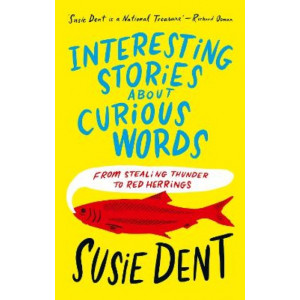 Interesting Stories about Curious Words: From Stealing Thunder to Red Herrings