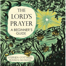The Lord's Prayer: A Beginner's Guide