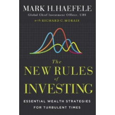 The New Rules of Investing: Essential Wealth Strategies for Turbulent Times