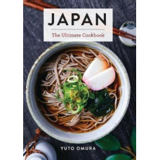 Japan: The Ultimate Cookbook (Authentic Japanese Recipes For Every Palate)