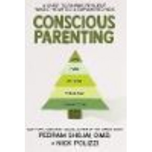 Conscious Parenting: A Guide to Raising Resilient, Whole- Hearted, and Empowered Kids
