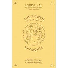 The Power of Your Thoughts: A Guided Journal for Self-Empowerment