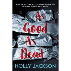 As Good As Dead (A Good Girl's Guide to Murder, Book 3)