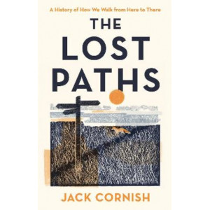 The Lost Paths: A History of How We Walk From Here To There