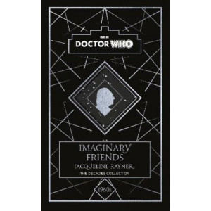 Doctor Who: Imaginary Friends: a 1960s story