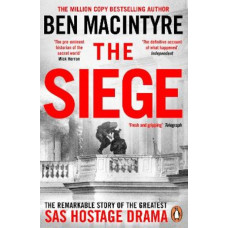The Siege: The Remarkable Story of the Greatest SAS Hostage Drama