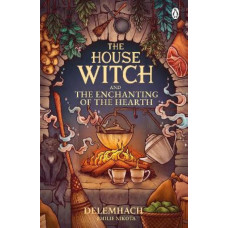 The House Witch and The Enchanting of the Hearth