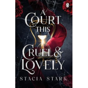 A Court This Cruel and Lovely: (Kingdom of Lies, book 1)