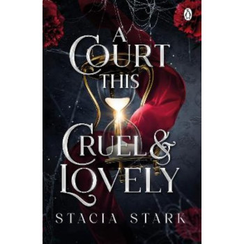A Court This Cruel and Lovely: (Kingdom of Lies, book 1)