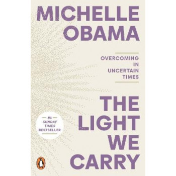 The Light We Carry: Overcoming In Uncertain Times