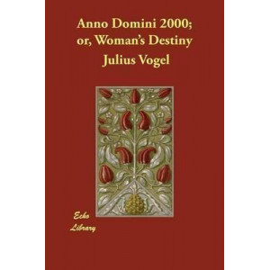 Anno Domini 2000; Or, Woman's Destiny