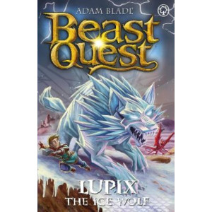 Beast Quest: Lupix the Ice Wolf: Series 31 Book 1