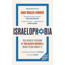Israelophobia: The Newest Version of the Oldest Hatred and What To Do About It
