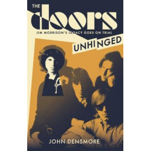 The Doors Unhinged: Jim Morrison's Legacy Goes on Trial