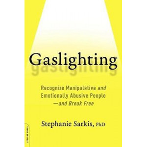 Gaslighting: how to recognise manipulative and emotionally abusive people