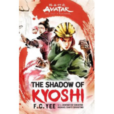 Avatar, The Last Airbender: The Shadow of Kyoshi (Chronicles of the Avatar Book 2)