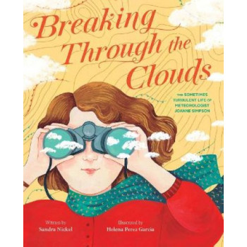 Breaking Through the Clouds:  Sometimes Turbulent Life of Meteorologist Joanne Simpson