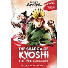 Avatar: The Last Airbender: The Shadow of Kyoshi (Chronicles of the Avatar Book 2): Volume 2