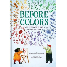 Before Colors: Where Pigments and Dyes Come From