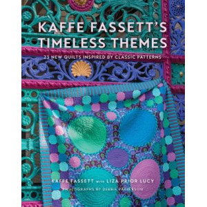 Kaffe Fassett's Timeless Themes: 23 New Quilts Inspired by Classic Patterns