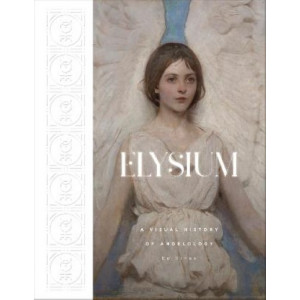 Elysium: A Visual History of Angelology