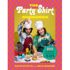 Party Shirt Cookbook: 100 Recipes for Next-Level Eats