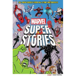 Marvel Super Stories: All-New Comics from All-Star Cartoonists