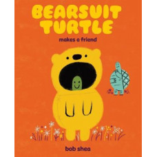 Bearsuit Turtle Makes a Friend: A Picture Book