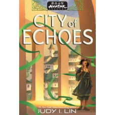Avatar Legends: City of Echoes (Avatar Legends Book 1): Volume 1