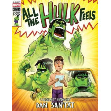 All the Hulk Feels (A Mighty Marvel Comics Picture Book)