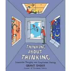 Thinking About Thinking: Impossible Thoughts and Complicated Feelings