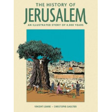 The History of Jerusalem: An Illustrated Story of 4,000 Years