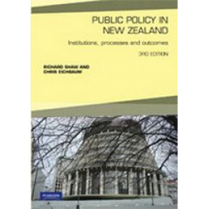 Public Policy in New Zealand : Institutions, Processes & Outcomes 3E