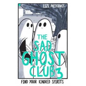 Sad Ghost Club Volume 3, The : Find Your Kindred Spirits